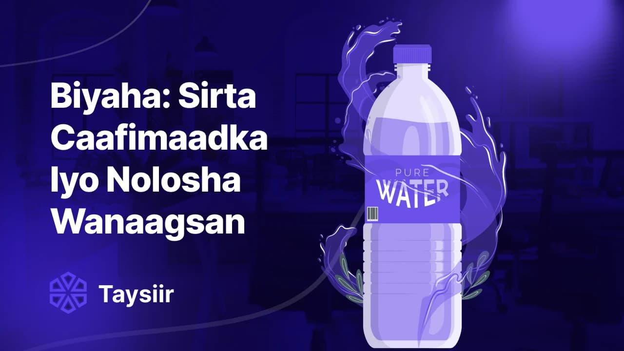 Biyaha: Sirta Caafimaadka Iyo Nolosha Wanaagsan